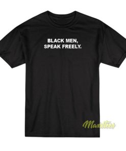 Black Men Speak Freely T Shirt 3