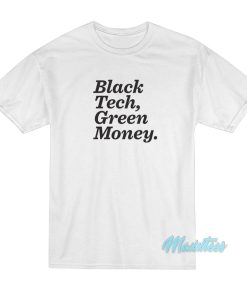 Black Tech Green Money T-Shirt