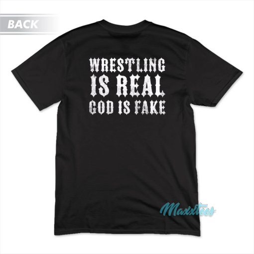 Blackcraft Wrestling Is Real God Is Fake T-Shirt