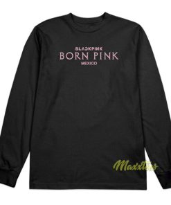 Blackpink Born Pink Mexico Long Sleeve Shirt