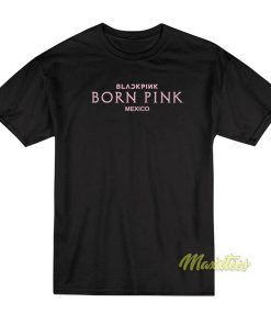 Blackpink Born Pink Mexico T-Shirt