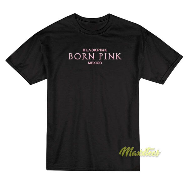 Blackpink Born Pink Mexico T-Shirt Blackpink Born Pink Mexico T-Shirt