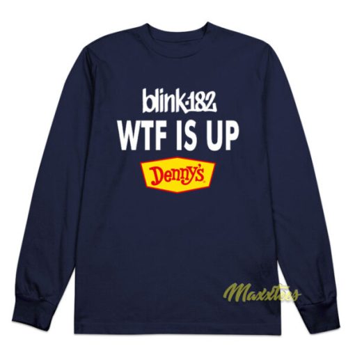 Blink 128 WTF IS Up Denny’s Long Sleeve Shirt