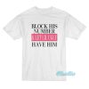 Block His Number And Let Lil Ugly T-Shirt