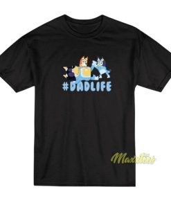 Bluey Dad Dadlife T-Shirt