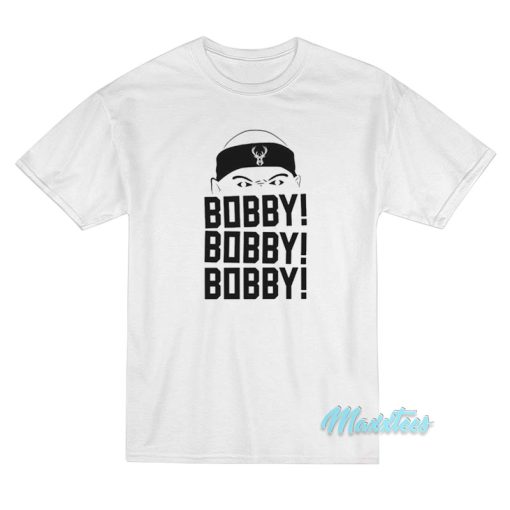 Bobby Bobby Bobby Portis Milwaukee Bucks T-Shirt