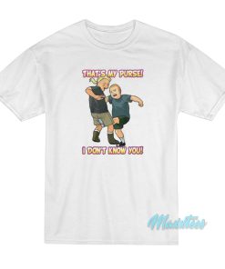 Bobby Hill That’s My Purse King Of The Hill T-Shirt Bobby Hill That’s My Purse King Of The Hill T-Shirt