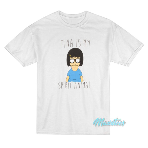 Bob's Burgers Tina Is My Spirit Animal T-Shirt Bob's Burgers Tina Is My Spirit Animal T-Shirt