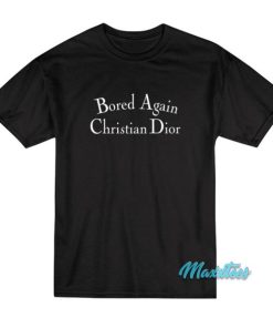 Bored Again Christian Dior T-Shirt