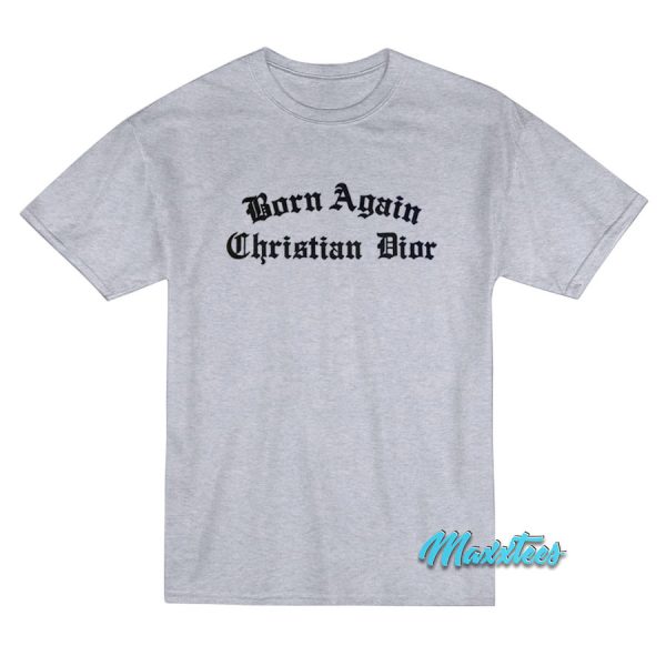 Born Again Christian Dior Medieval T-Shirt Born Again Christian Dior Medieval T-Shirt