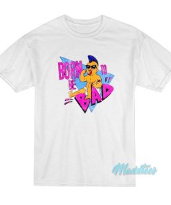 Born To Be Bad Arnold Twins T-Shirt 2 Born To Be Bad Arnold Twins T Shirt 3