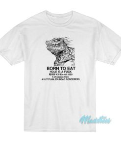 Born To Eat Hole Is A Fuck I Am Gyoza Man T-Shirt