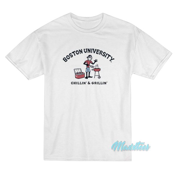 Boston University Chillin And Grillin T-Shirt Boston University Chillin And Grillin T-Shirt
