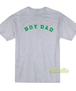 Boy Dad T-Shirt Boy Dad T-Shirt