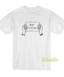 Boy Fuck You T-Shirt