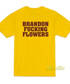 Brandon Fucking Flowers T-Shirt