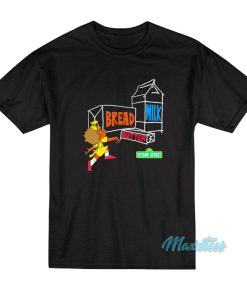 Bread Milk Butter Sesame Street T-Shirt Bread Milk Butter Sesame Street T-Shirt