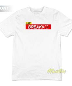 Break I Don’t Care Breaking News Politic T-Shirt