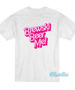 Brewski Beer Me T-Shirt 2 Brewski Beer Me T Shirt 3