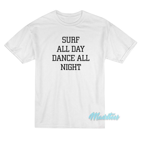 Britney Spears Surf All Day Dance All Night T-Shirt Britney Spears Surf All Day Dance All Night T-Shirt
