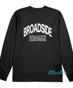 Broadside You Still Call Us Pop Punk Long Sleeve Shirt