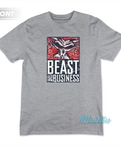 Brock Lesnar Beast For Business Dismantling T-Shirt
