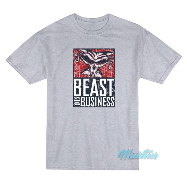Brock Lesnar Beast For Business T-Shirt Brock Lesnar Beast For Business T-Shirt