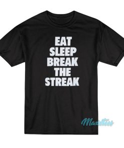 Brock Lesnar Eat Sleep Break The Streak T-Shirt