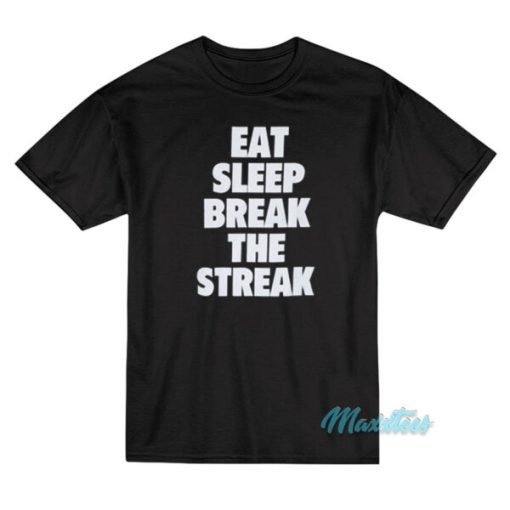 Brock Lesnar Eat Sleep Break The Streak T-Shirt