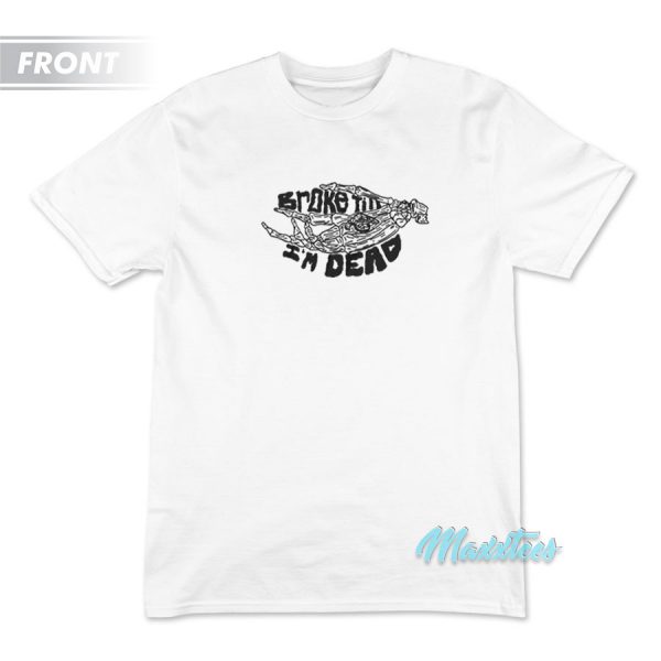 Broke Till I'm Dead FOAR Jimmy T-Shirt Broke Till I'm Dead FOAR Jimmy T-Shirt