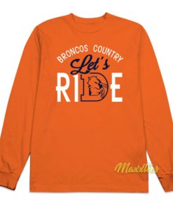 Broncos Country Lets Ride Long Sleeve Shirt