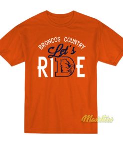 Broncos Country Lets Ride T-Shirt