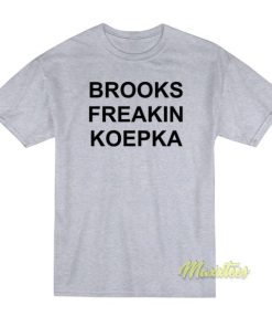 Brooks Freakin Koepka T-Shirt