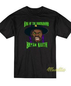 Bryan Keith King Of The Underground T-Shirt