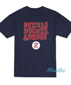 Buenas Noches Amigos T-Shirt