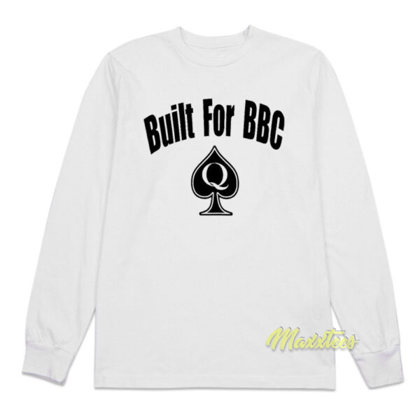 Built For BBC Long Sleeve Shirt Built For BBC Long Sleeve Shirt