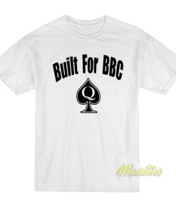 Built For BBC T-Shirt