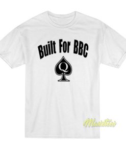 Built For BBC T-Shirt