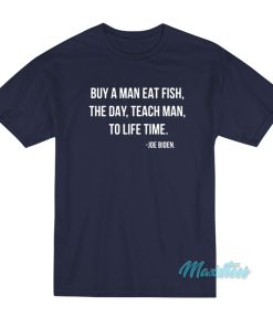 Buy A Man Eat Fish The Day Joe Biden T-Shirt