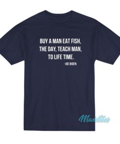Buy A Man Eat Fish The Day Joe Biden T-Shirt 2 Buy A Man Eat Fish The Day Joe Biden T Shirt 3