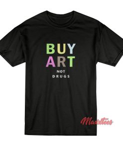 Buy Art Not Drugs T-Shirt
