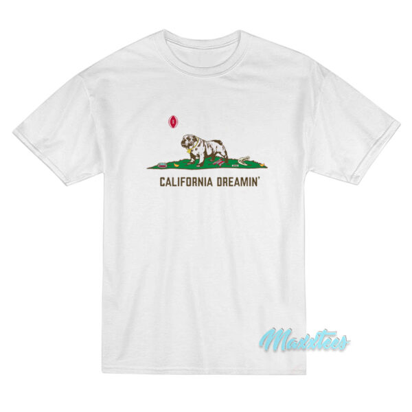 California Dreamin T-Shirt California Dreamin T-Shirt