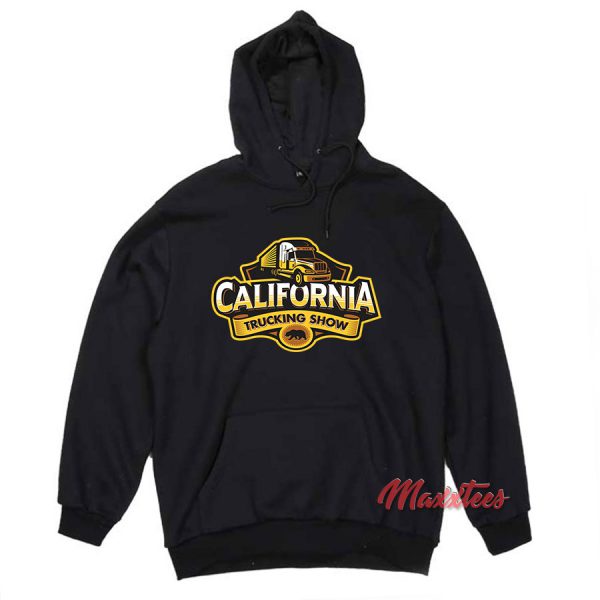 California Trucking Show Hoodie California Trucking Show Hoodie