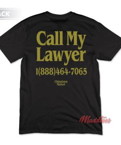 Call My Lawyer Chinatown Market T-Shirt