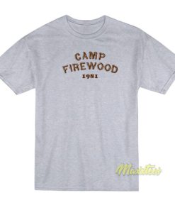 Camp Firewood 1981 T-Shirt