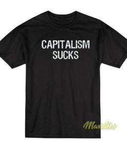 Capitalism Sucks T-Shirt