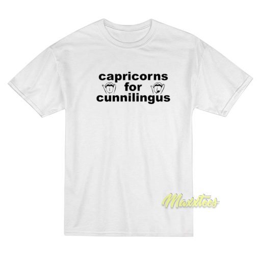 Capricorns for Cunnilingus T-Shirt