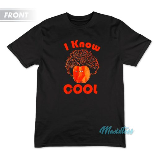 Carlito I Know Cool And You’re Not Cool T-Shirt
