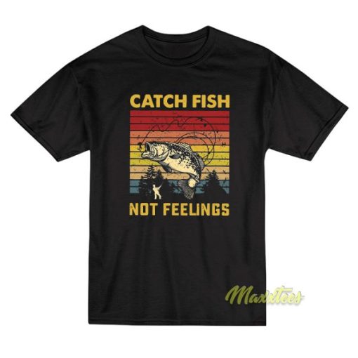 Catch Fish Not Feelings Vintage Retro T-Shirt