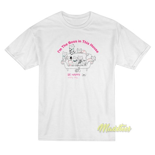 Cats I’m The Boss in This House T-Shirt